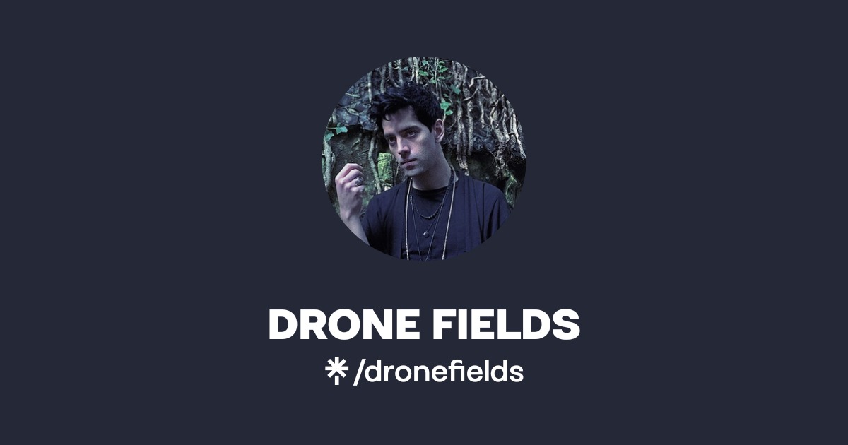 DRONE FIELDS | Instagram | Linktree