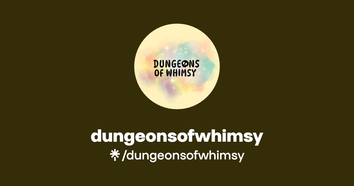 dungeonsofwhimsy Official: Instagram | Linktree