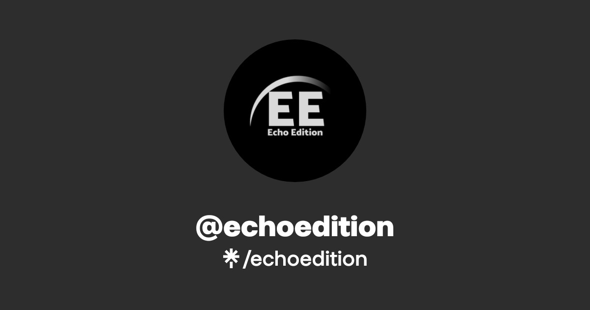 echoedition | Instagram | Linktree
