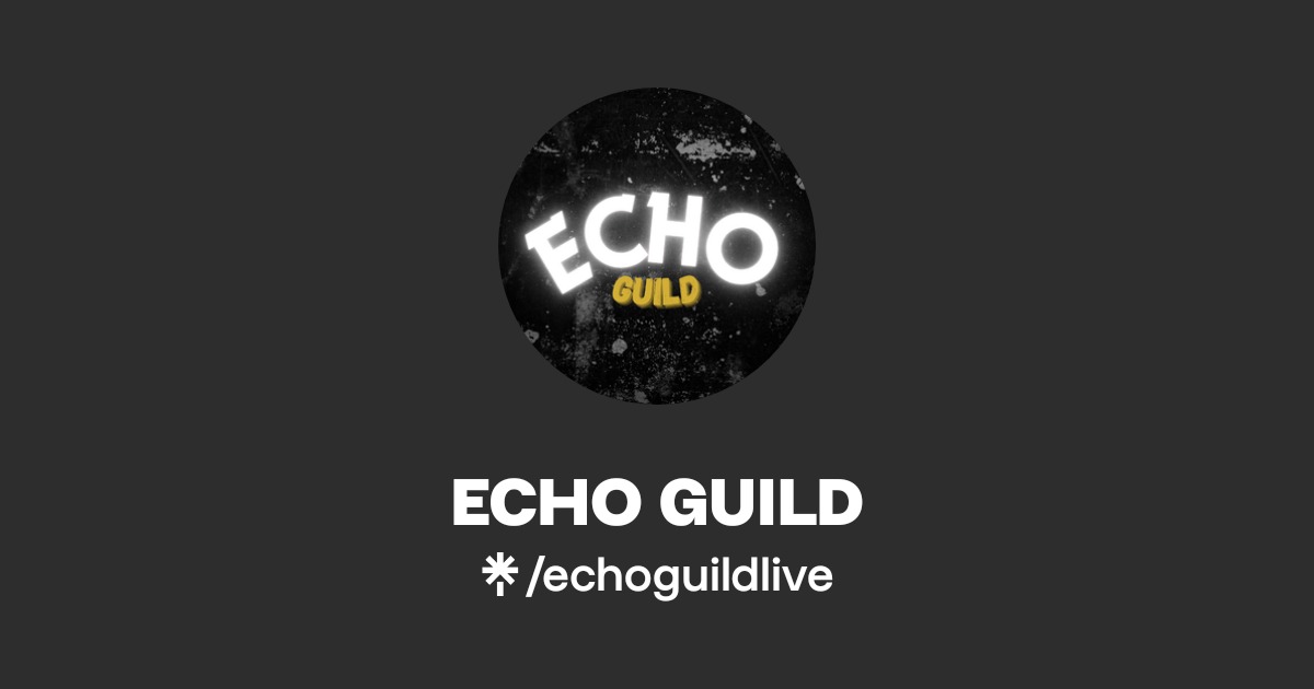 ECHO GUILD | Instagram | Linktree