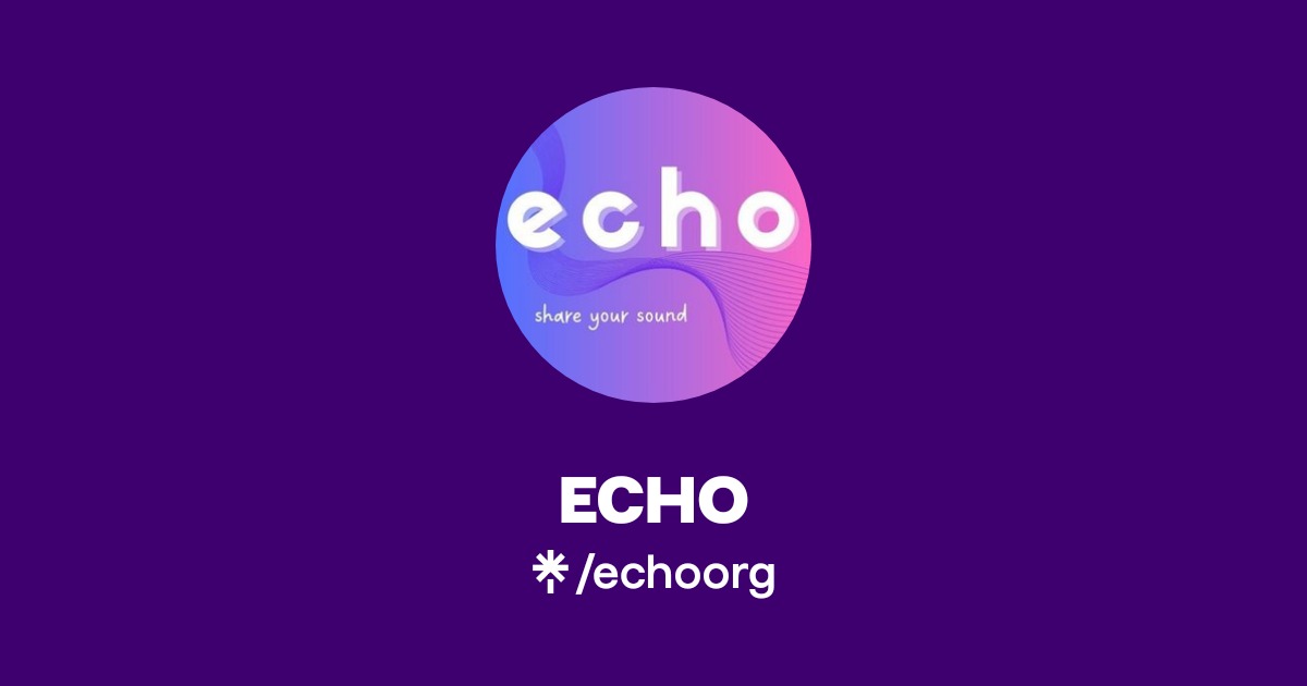 Echo | Instagram, Facebook | Linktree