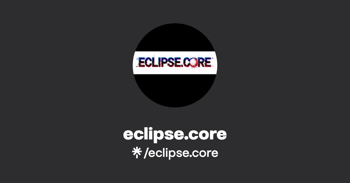 eclipse.core | TikTok, Instagram | Linktree