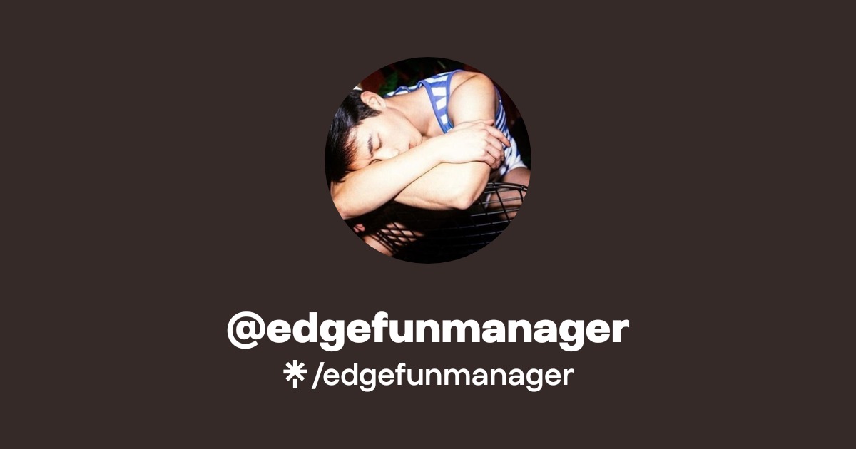 edgefunmanager Official: Instagram, X | Linktree
