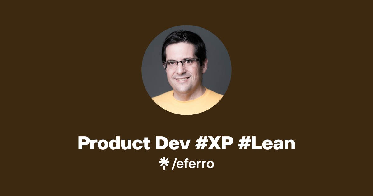 Product Dev #XP #Lean | Twitter | Linktree