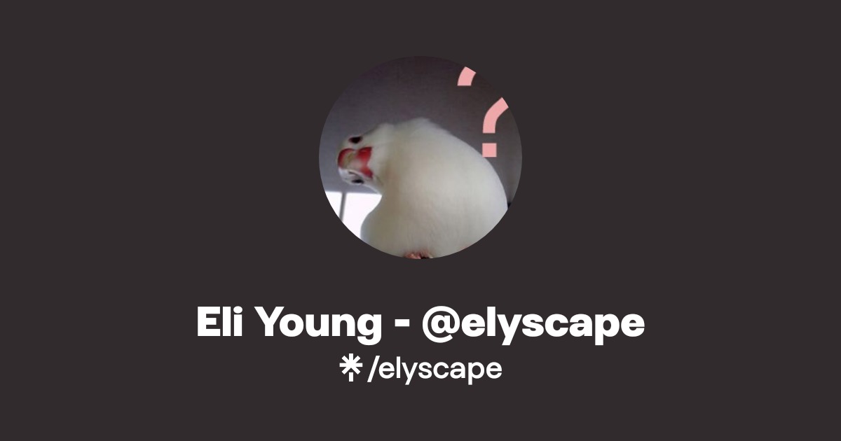 Eli Young - @elyscape | Twitter, Instagram, Facebook | Linktree