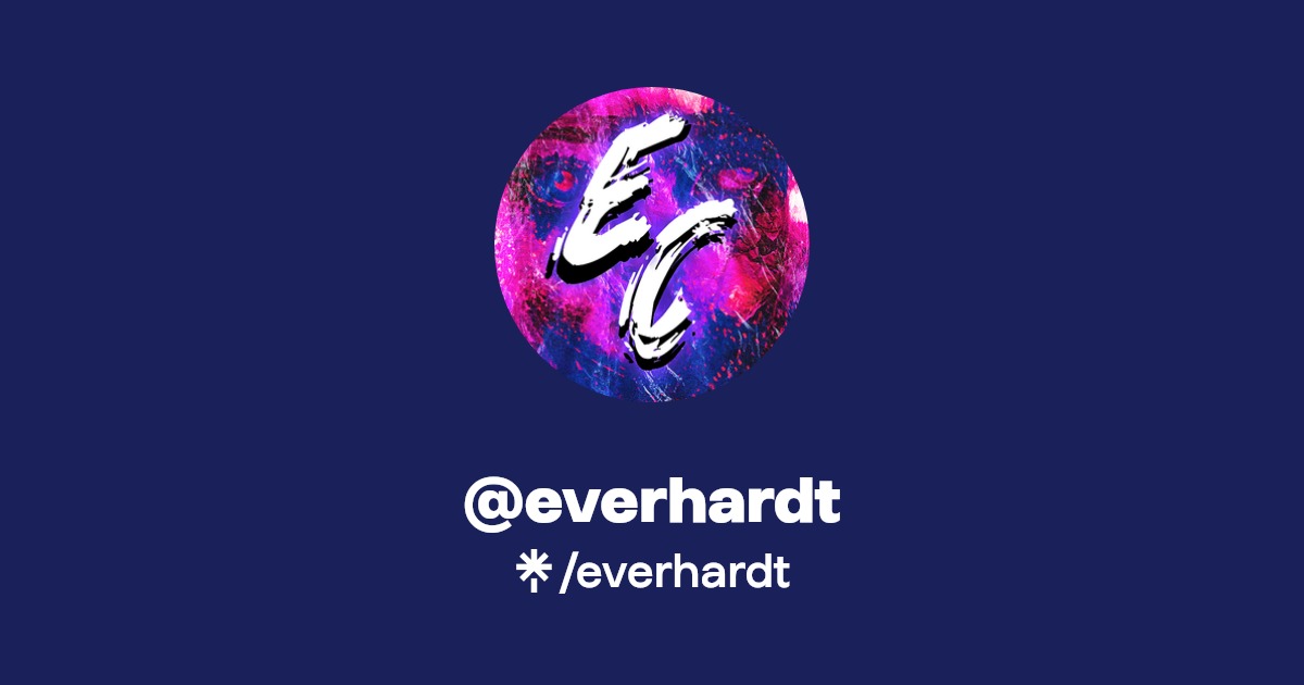 everhardt | Twitter, TikTok | Linktree