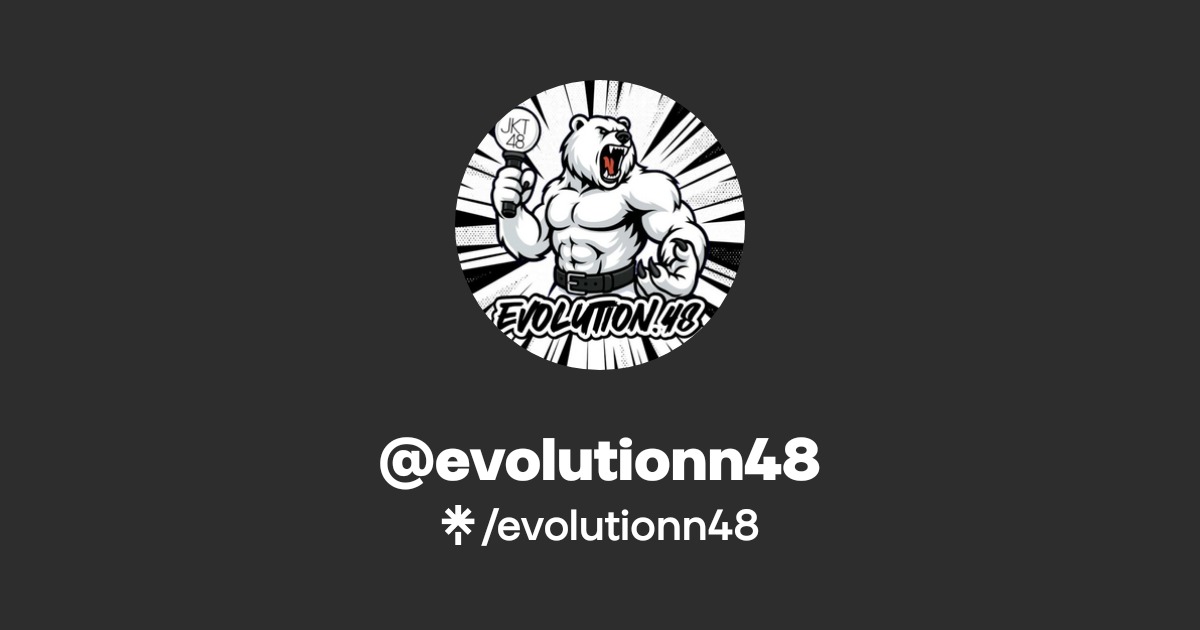 evolutionn48 | Instagram, Facebook, TikTok | Linktree
