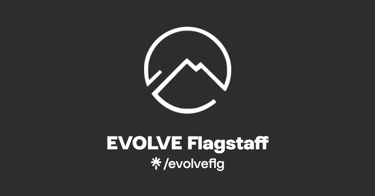 EVOLVE Flagstaff | Instagram | Linktree