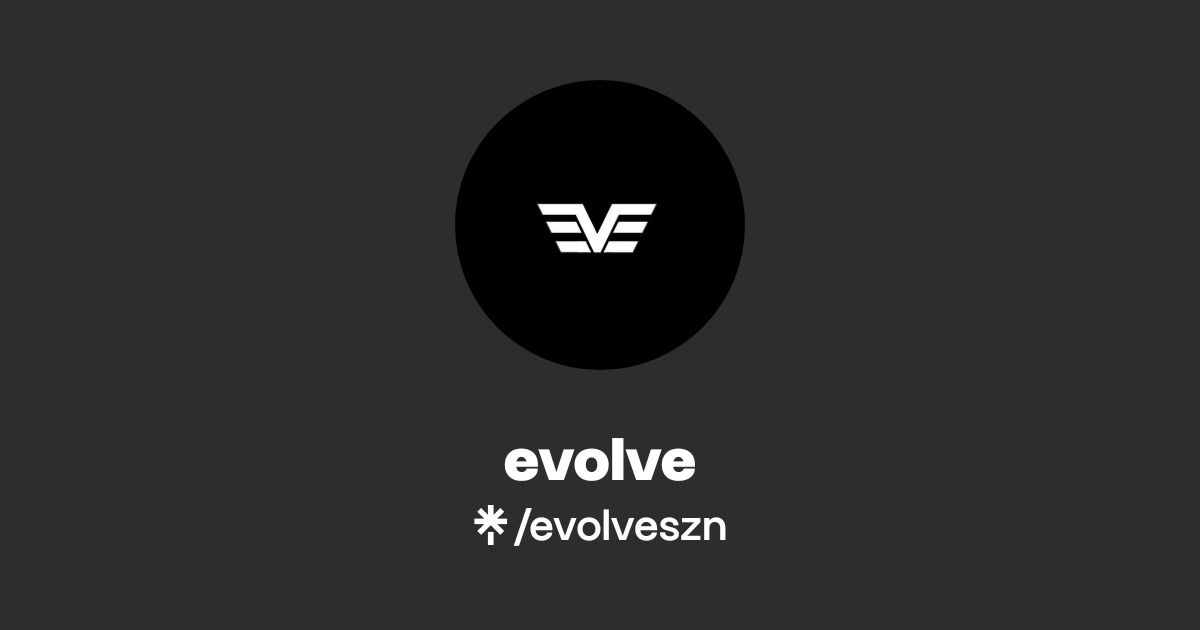 evolve Official: TikTok, Instagram, Twitch, Twitter | Linktree