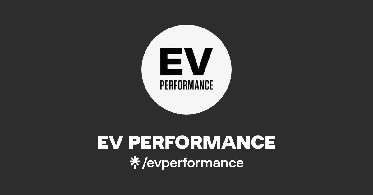 EV PERFORMANCE | Instagram, TikTok | Linktree