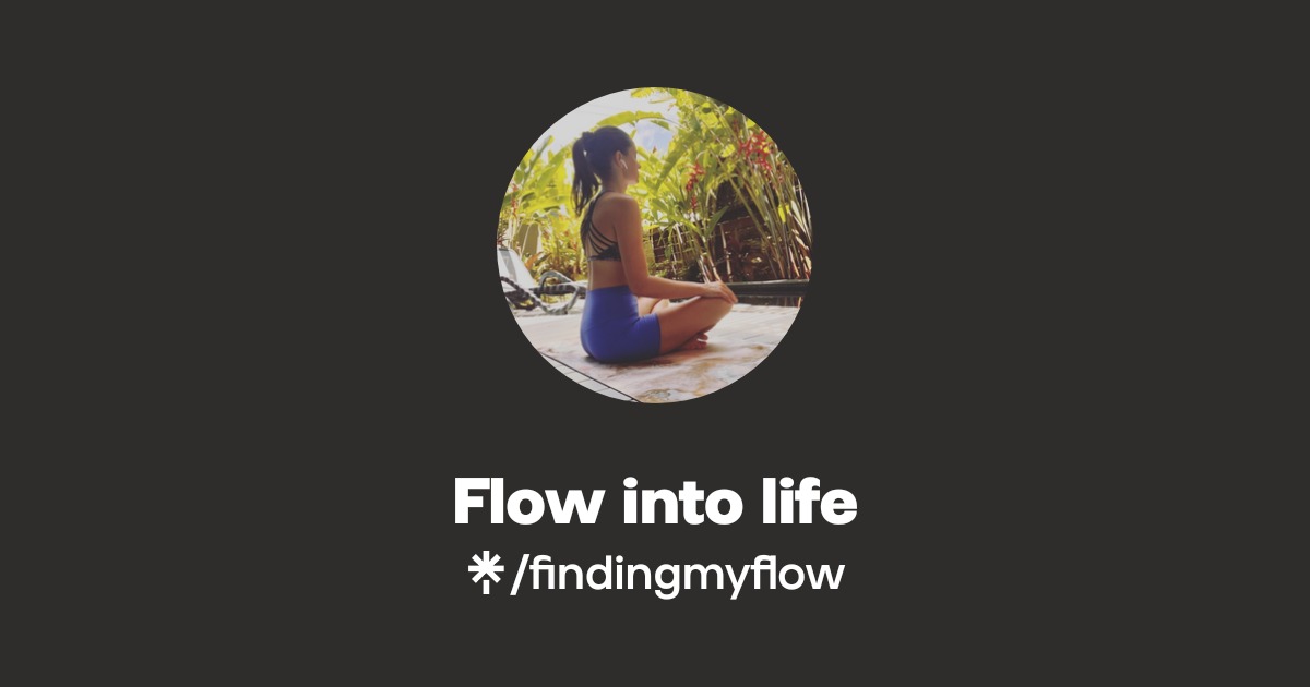 Flow into life | Instagram | Linktree