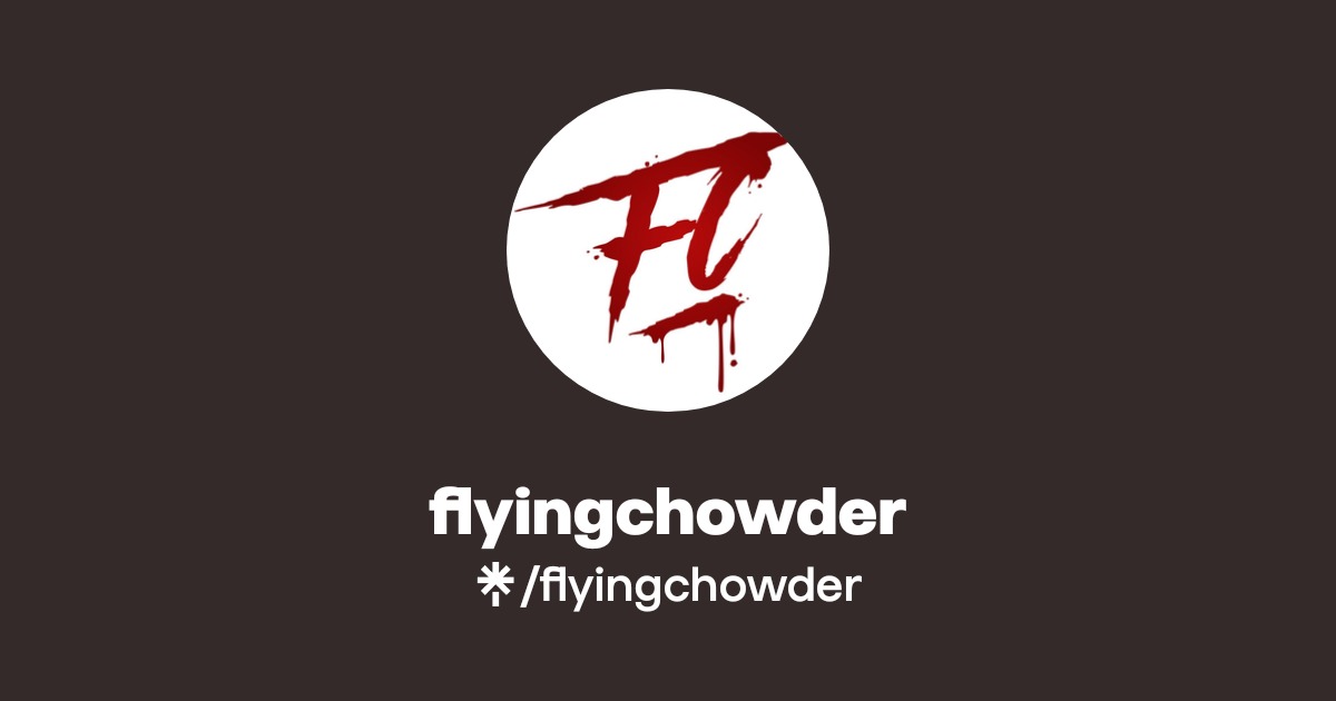 flyingchowder | Instagram, TikTok, Twitch | Linktree