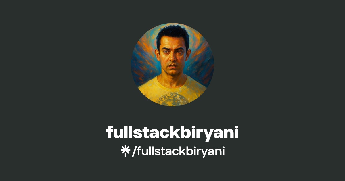 fullstackbiryani Official: Instagram | Linktree