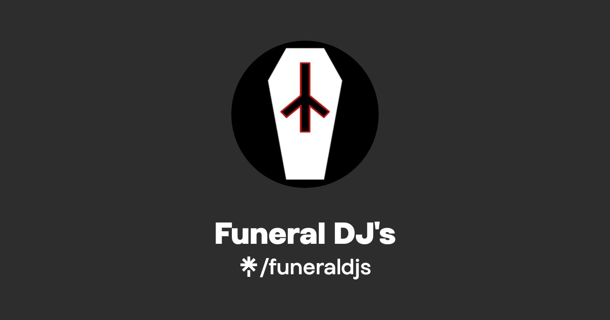 Funeral DJ's | Instagram | Linktree