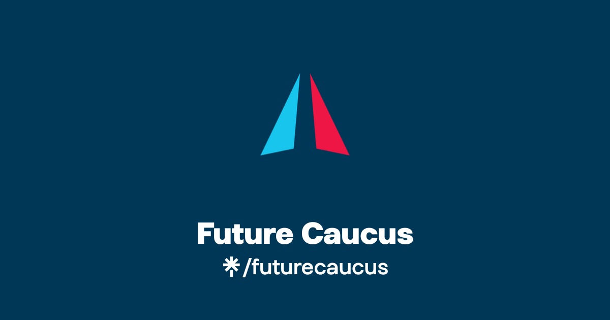 Future Caucus Official: Facebook, Twitter | Linktree
