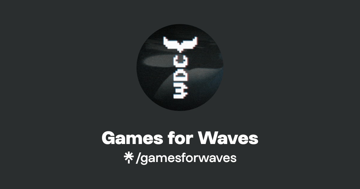 Games for Waves | Instagram, TikTok, Twitch | Linktree