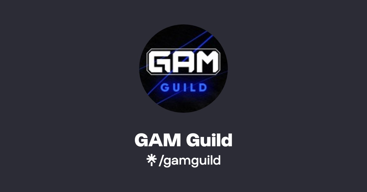GAM Guild | Twitter | Linktree