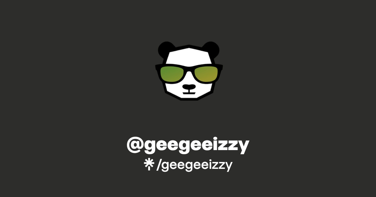 geegeeizzy | Twitter, Instagram, TikTok, Twitch | Linktree
