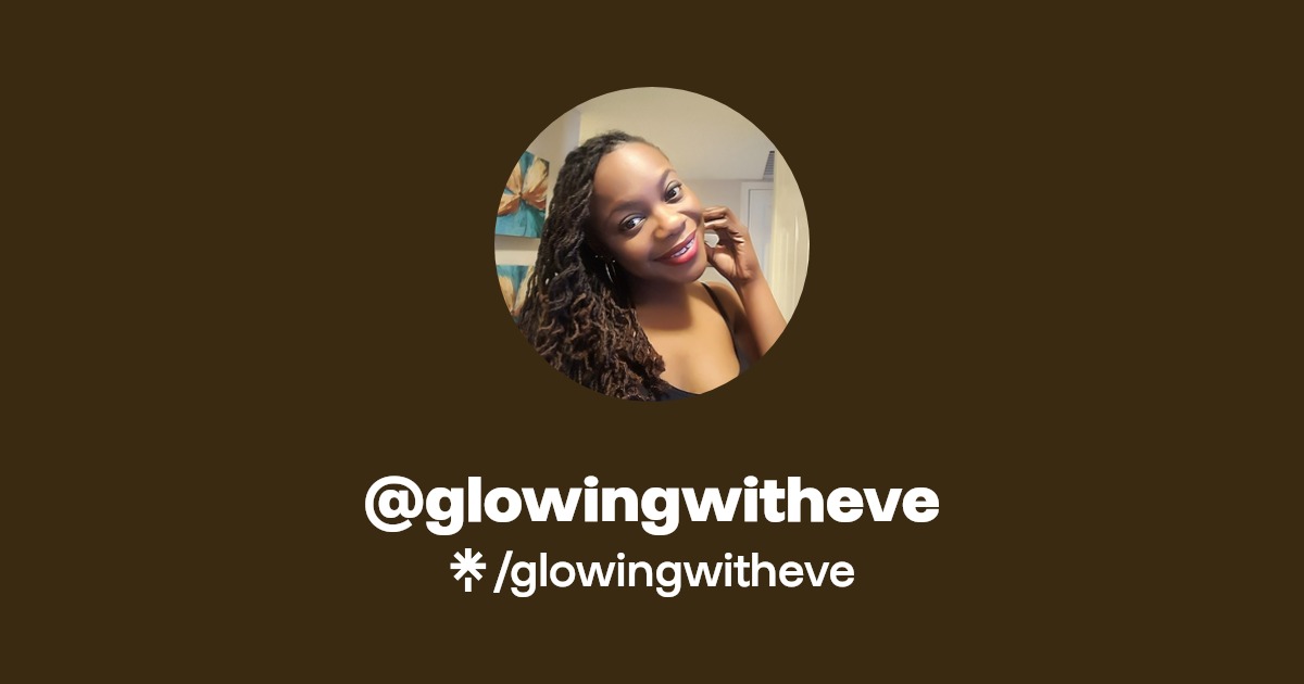 glowingwitheve Linktree glowingwitheve linktree