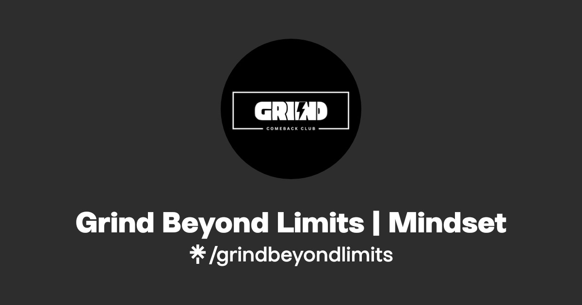 Grind Beyond Limits | Mindset | Instagram | Linktree