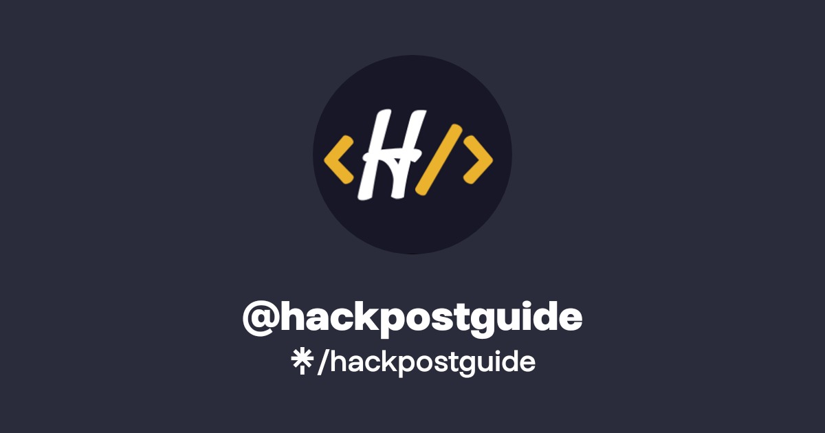 hackpostguide | Twitter, Instagram | Linktree
