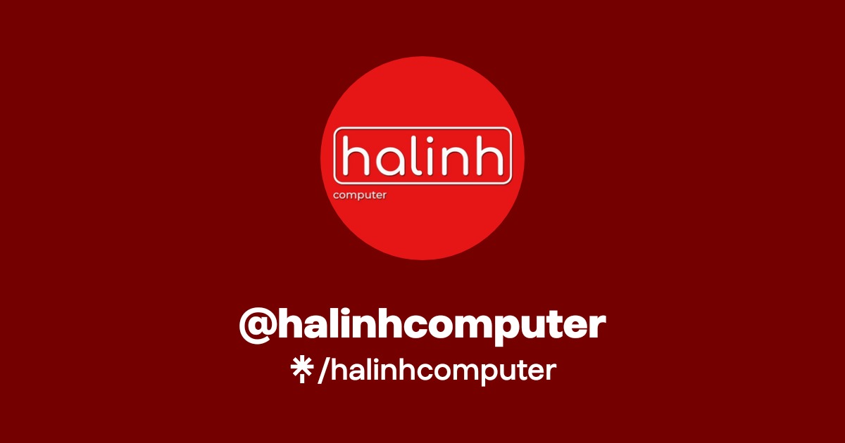 halinhcomputer | Instagram, Facebook, TikTok | Linktree