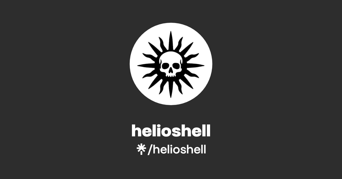 Helios Shell helioshell | Instagram, TikTok | Linktree