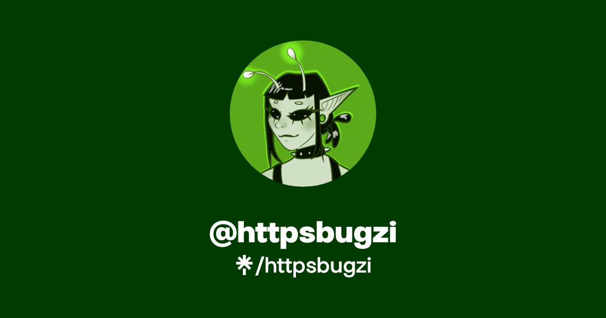 httpsbugzi | Twitter, Instagram | Linktree