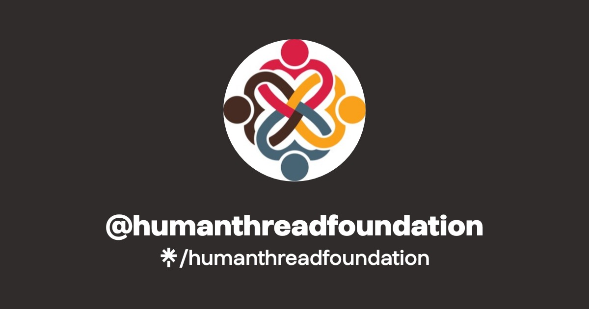 @humanthreadfoundation | Linktree