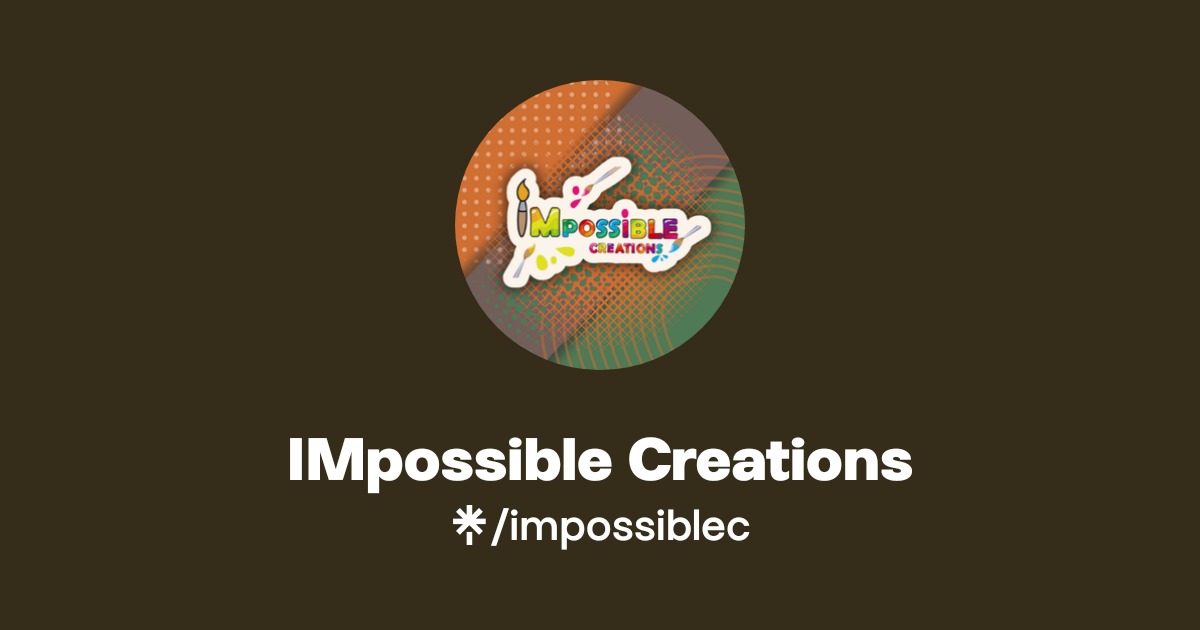 IMpossible Creations | Instagram, Facebook, TikTok | Linktree