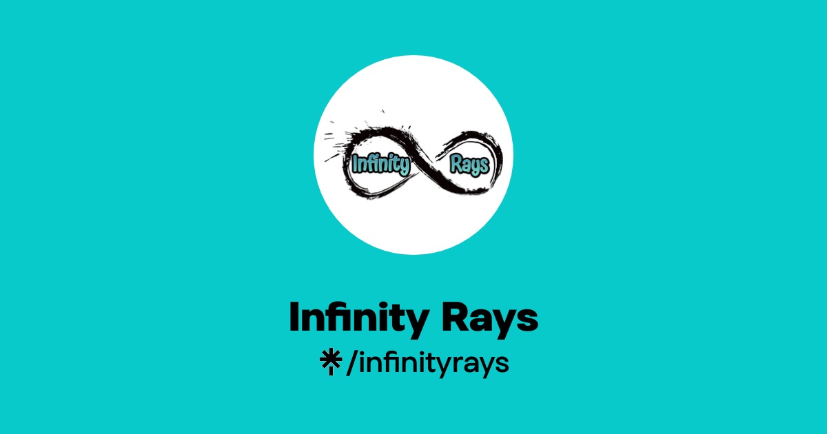 Infinity Rays | TikTok, Instagram, X, Facebook | Linktree