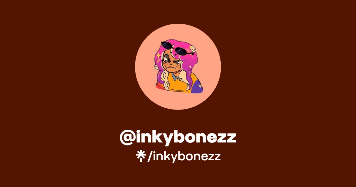 inkybonezz | Twitter, TikTok | Linktree