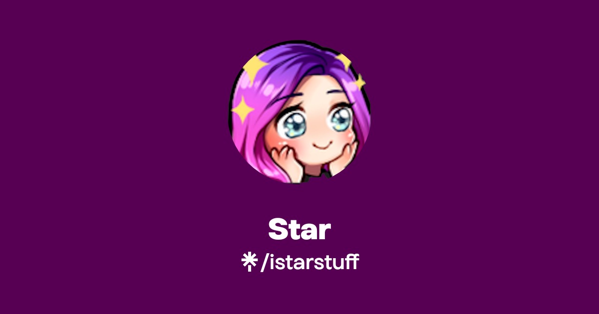 Star | Twitter, Twitch | Linktree