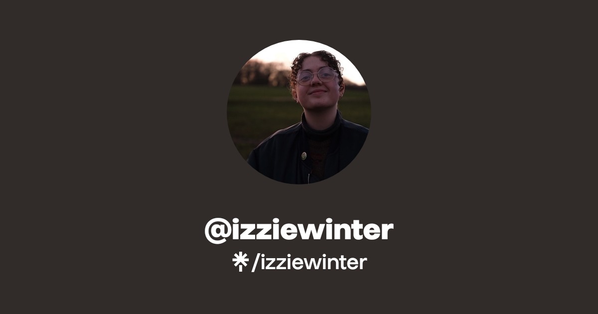 izziewinter | Twitter | Linktree