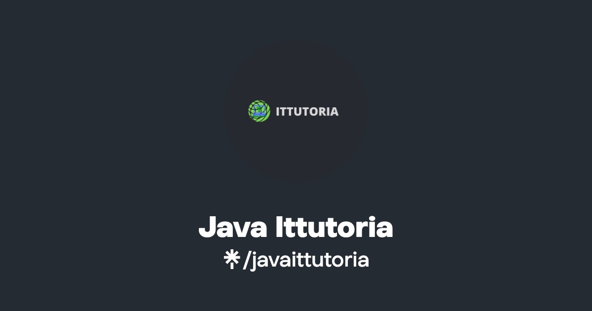 Java Ittutoria | Twitter | Linktree