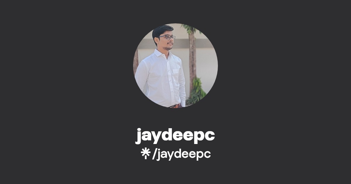 jaydeepc | Twitter, Instagram | Linktree