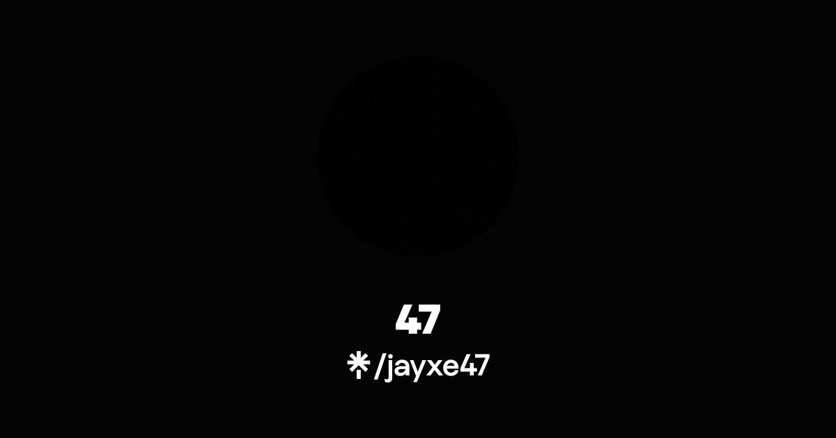 jayxe47 | Instagram, TikTok | Linktree