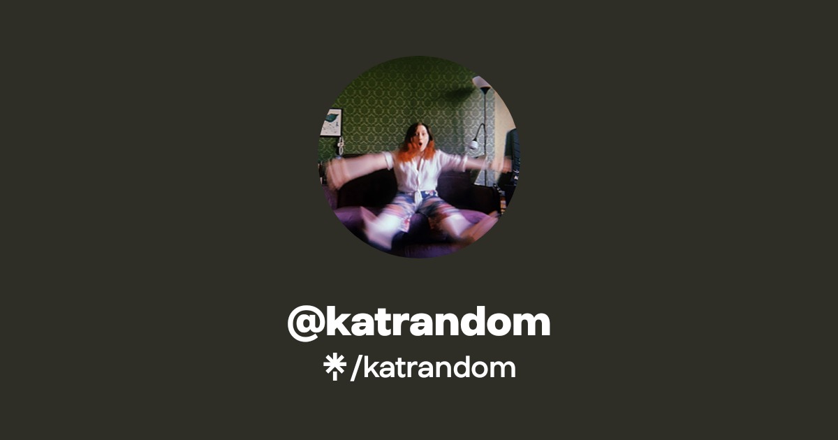 katrandom | Instagram | Linktree