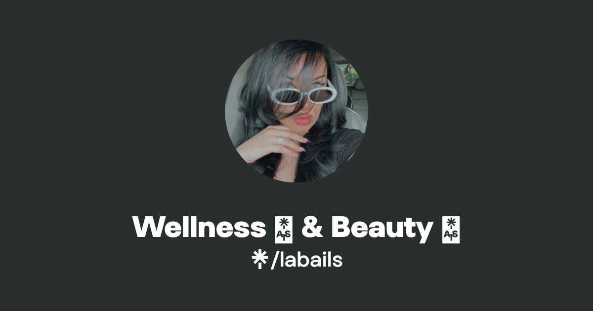 Wellness 🌱 & Beauty 💋 | Instagram, TikTok | Linktree