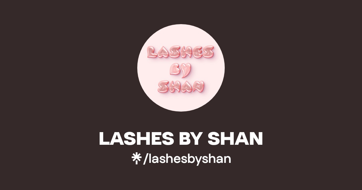 LASHES BY SHAN | Linktree