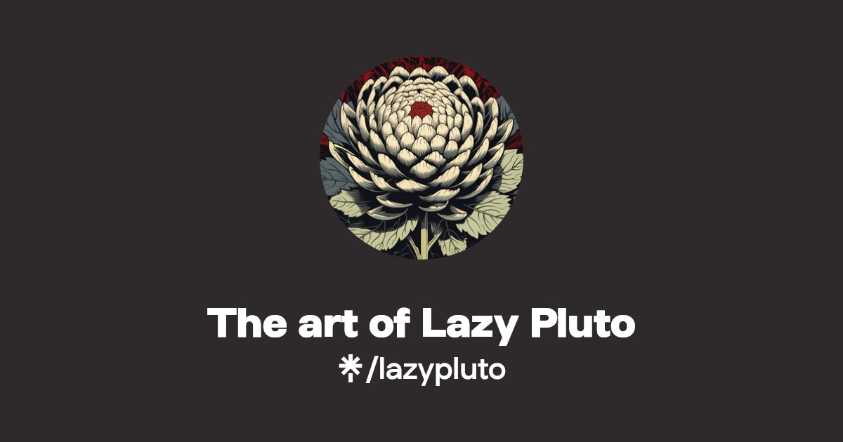 The art of lazy pluto linktree