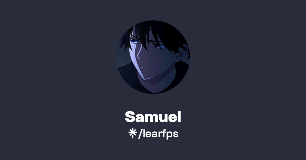 Samuel | Twitter, Instagram, Twitch | Linktree