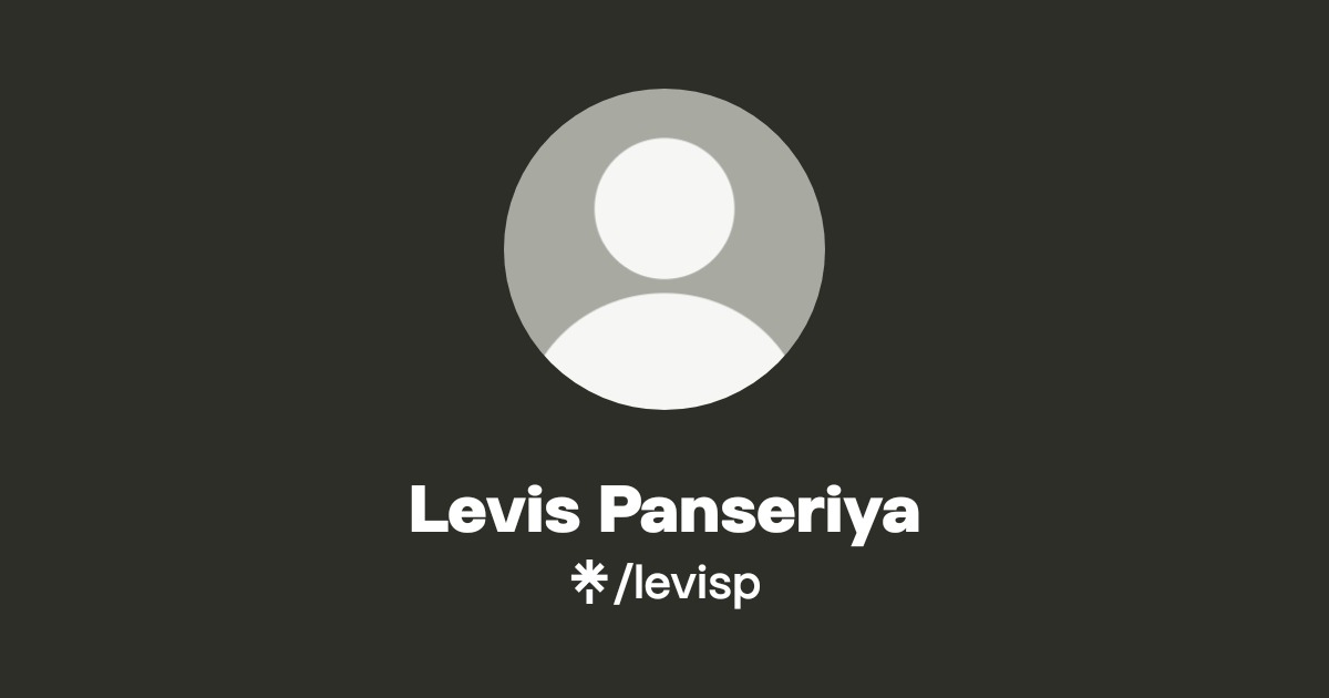 Levis Panseriya | Twitter | Linktree