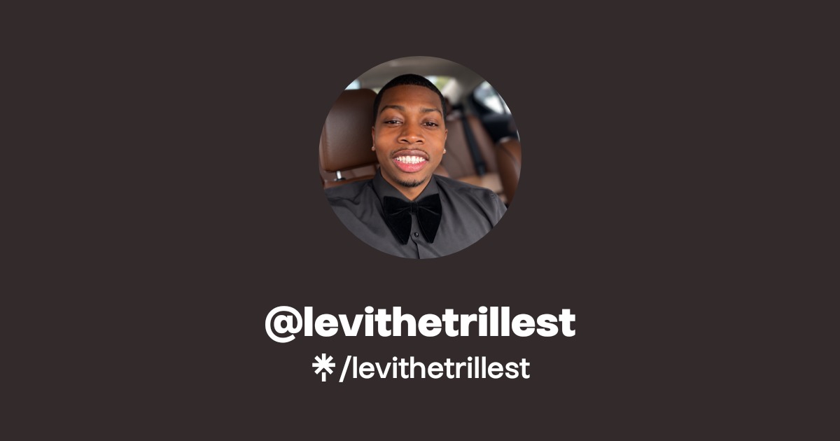 levithetrillest | Instagram, Facebook, TikTok | Linktree