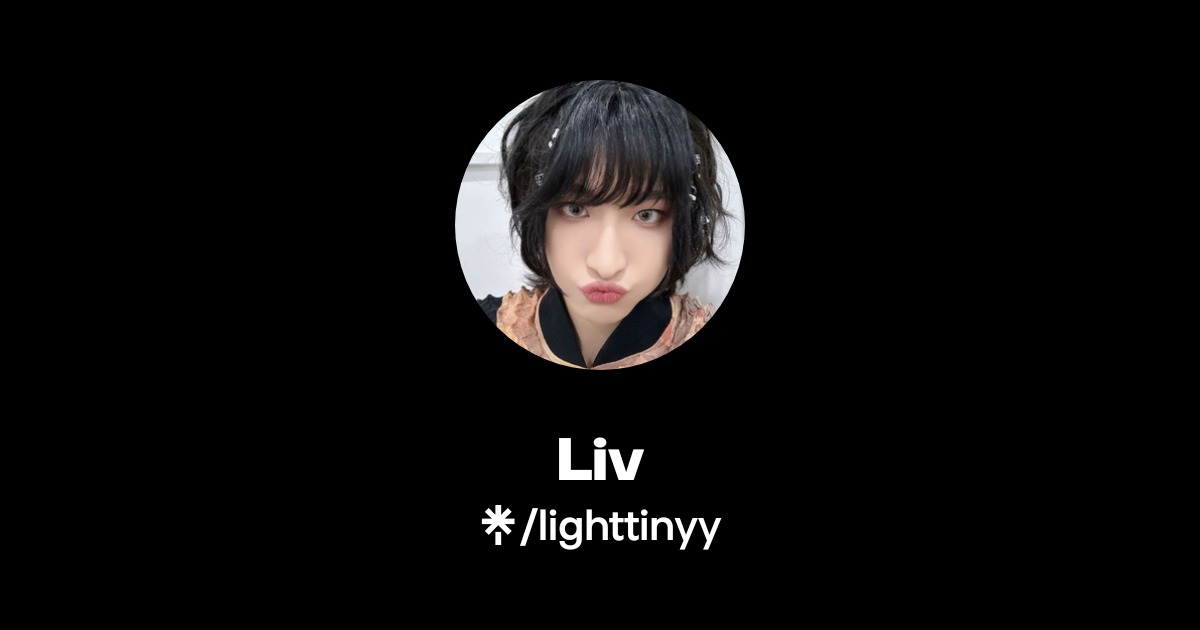 Liv | Instagram, TikTok | Linktree