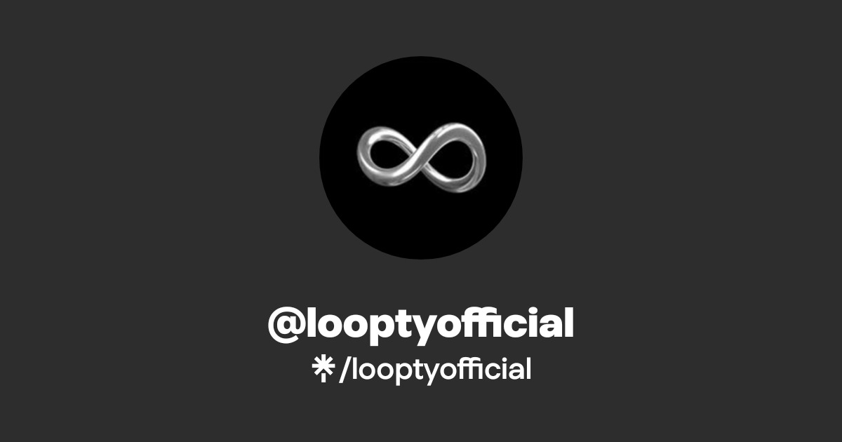 looptyofficial | Twitter, Instagram, Facebook | Linktree