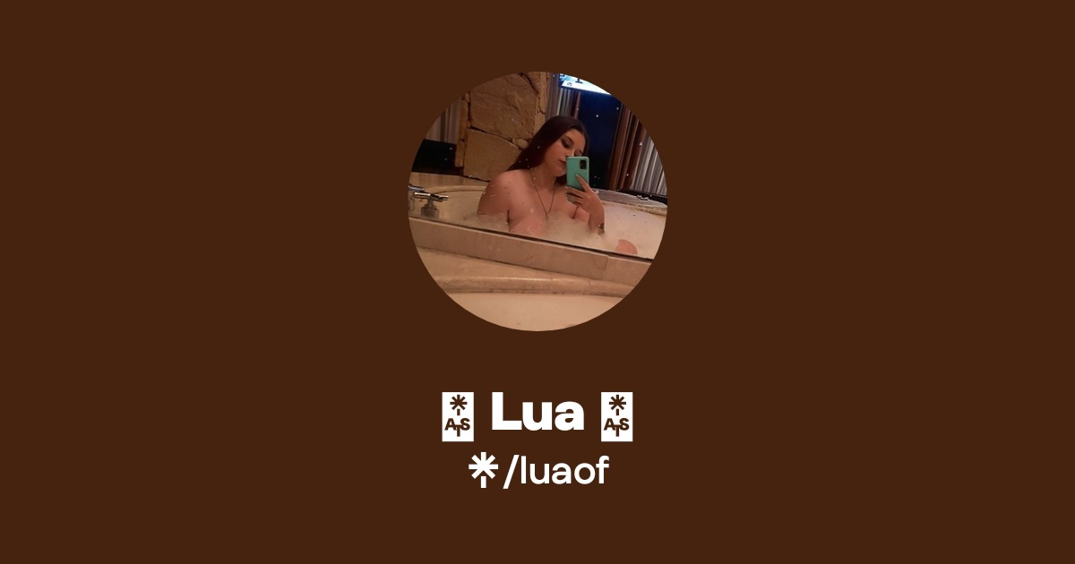 🔥 Lua 🔥 OnlyFans Official - Exclusive Content & Account | Linktree