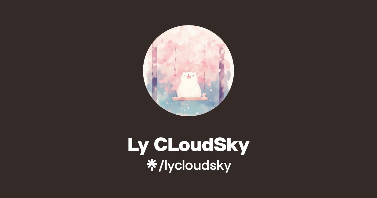 Ly CLoudSky | Instagram, TikTok | Linktree
