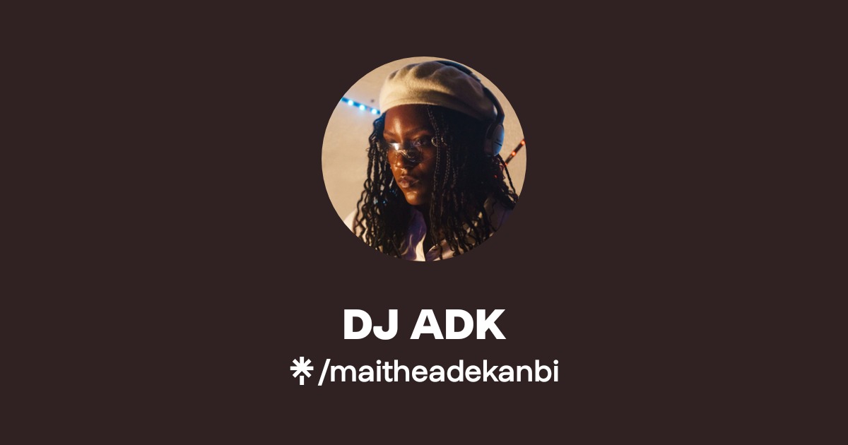 DJ ADK | Instagram | Linktree