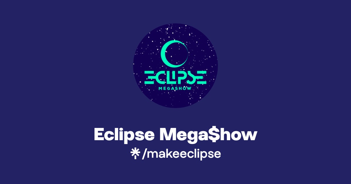 Eclipse Mega$how | Instagram, Facebook, TikTok, Twitch | Linktree